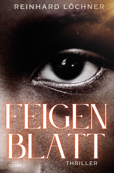Feigenblatt: Thriller. Ein Buch von Reinhard Löchner